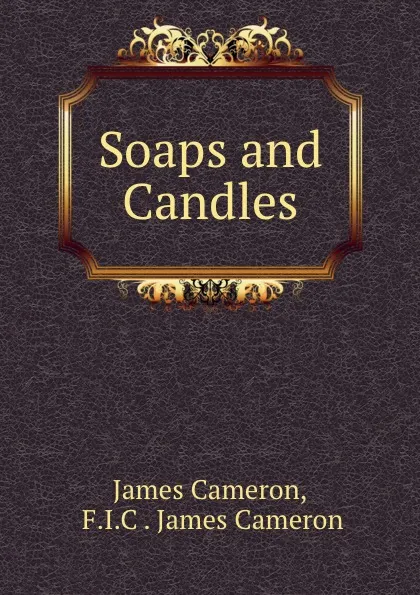 Обложка книги Soaps and Candles, James Cameron