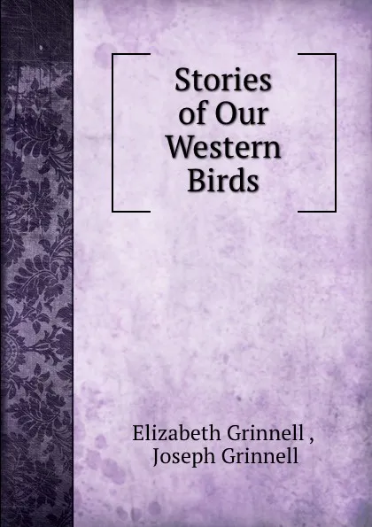 Обложка книги Stories of Our Western Birds, Elizabeth Grinnell