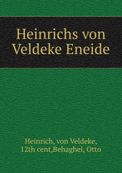 Обложка книги Heinrichs von Veldeke Eneide, von Veldeke Heinrich