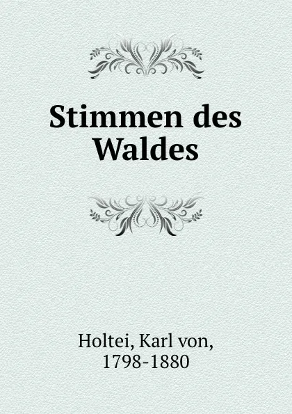 Обложка книги Stimmen des Waldes, Karl von Holtei