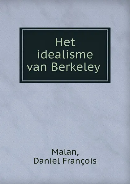 Обложка книги Het idealisme van Berkeley, Daniel François Malan
