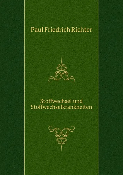 Обложка книги Stoffwechsel und Stoffwechselkrankheiten, Paul Friedrich Richter