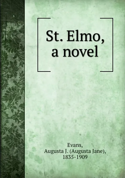 Обложка книги St. Elmo, a novel, Augusta Jane Evans