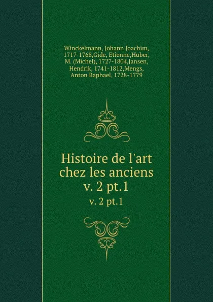 Обложка книги Histoire de l.art chez les anciens. v. 2 pt.1, Johann Joachim Winckelmann