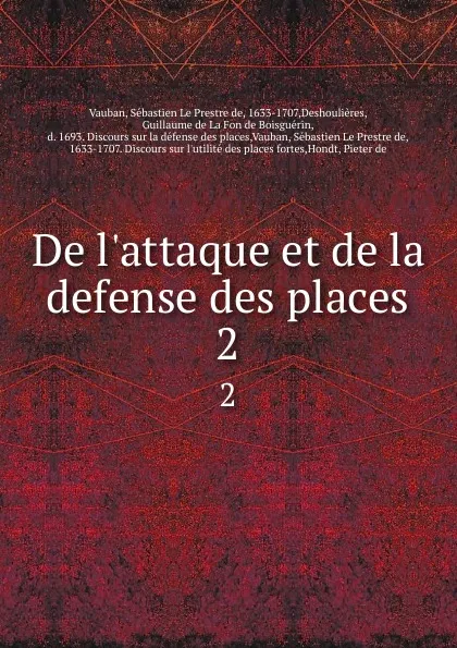 Обложка книги De l.attaque et de la defense des places. 2, Sébastien le Prestre de Vauban