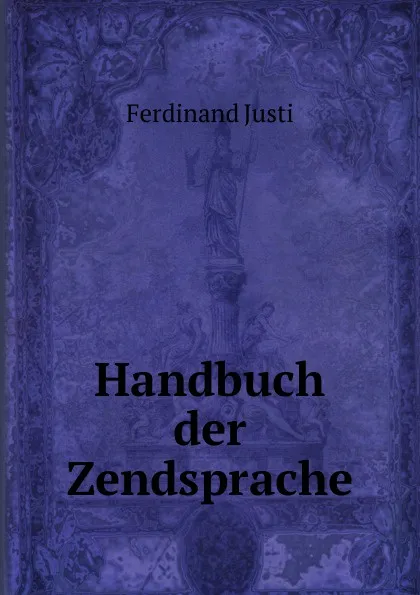 Обложка книги Handbuch der Zendsprache, Ferdinand Justi