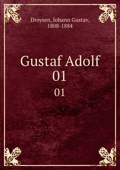 Обложка книги Gustaf Adolf. 01, Johann Gustav Droysen