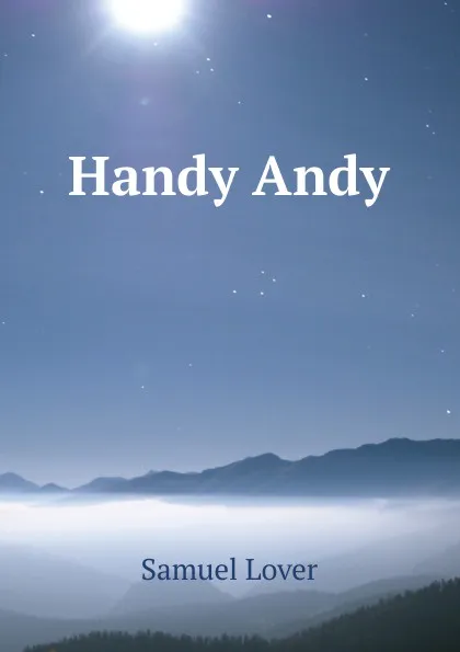 Обложка книги Handy Andy, Samuel Lover