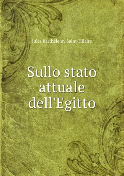 Обложка книги Sullo stato attuale dell.Egitto, Jules Barthélemy Saint-Hilaire