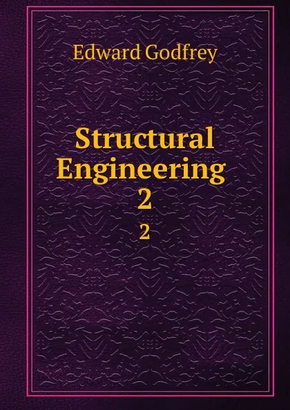 Обложка книги Structural Engineering . 2, Edward Godfrey