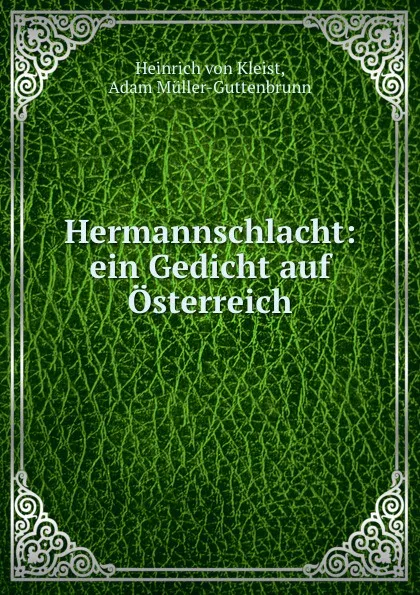 Обложка книги Hermannschlacht: ein Gedicht auf Osterreich, Heinrich von Kleist