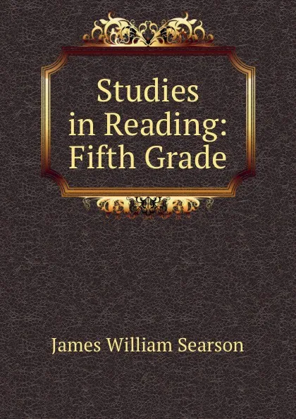 Обложка книги Studies in Reading: Fifth Grade, James William Searson