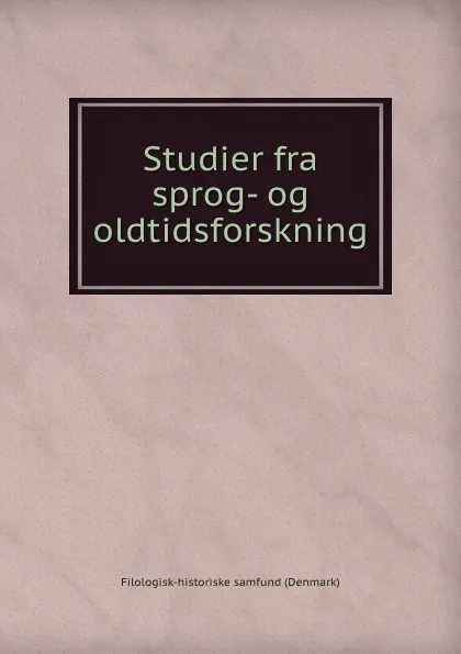 Обложка книги Studier fra sprog- og oldtidsforskning, Filologisk-historiske samfund Denmark