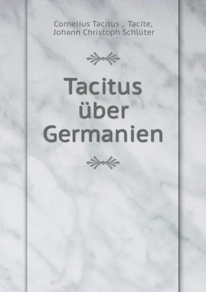 Обложка книги Tacitus uber Germanien, Cornelius Tacitus