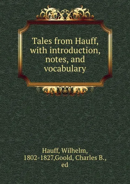 Обложка книги Tales from Hauff, with introduction, notes, and vocabulary, Wilhelm Hauff