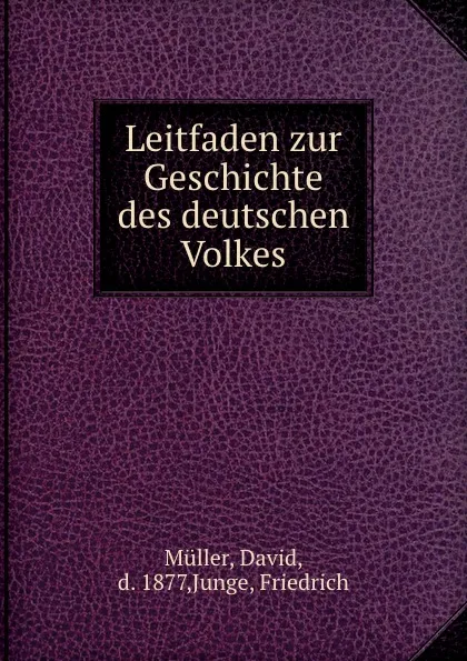 Обложка книги Leitfaden zur Geschichte des deutschen Volkes, David Müller