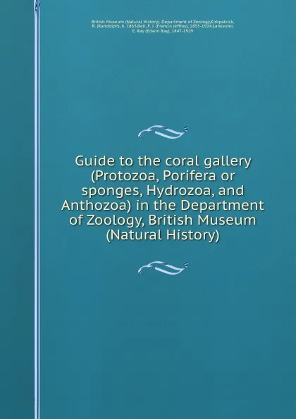 Обложка книги Guide to the coral gallery (Protozoa, Porifera or sponges, Hydrozoa, and Anthozoa) in the Department of Zoology, British Museum (Natural History), Randolph Kirkpatrick