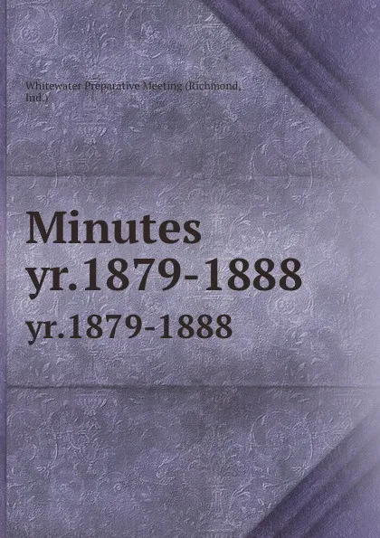 Обложка книги Minutes. yr.1879-1888, Richmond