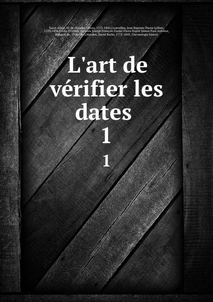 Обложка книги L.art de verifier les dates . 1, Nicolas Viton Saint-Allais