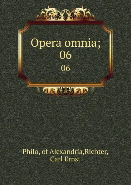 Обложка книги Opera omnia;. 06, Philo