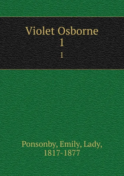 Обложка книги Violet Osborne. 1, Emily Ponsonby