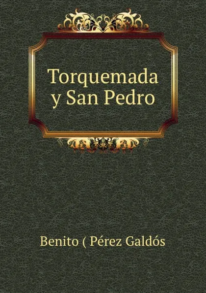 Обложка книги Torquemada y San Pedro, Benito Pérez Galdós