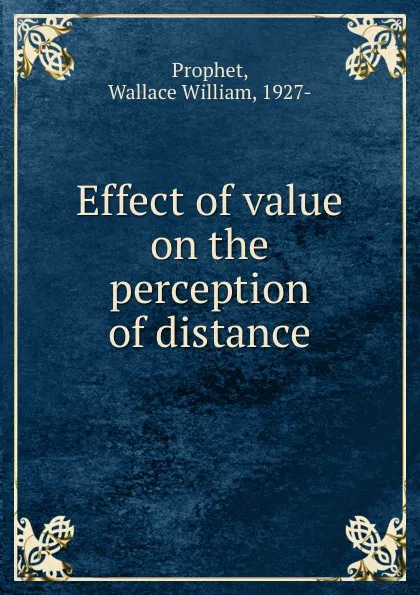 Обложка книги Effect of value on the perception of distance, Wallace William Prophet