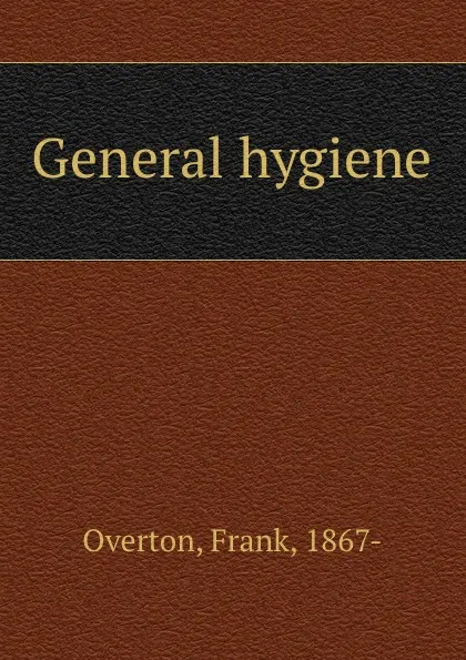 Обложка книги General hygiene, Frank Overton