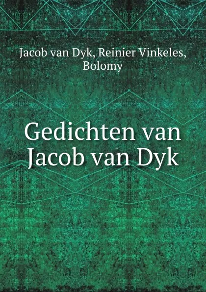 Обложка книги Gedichten van Jacob van Dyk, Jacob van Dyk