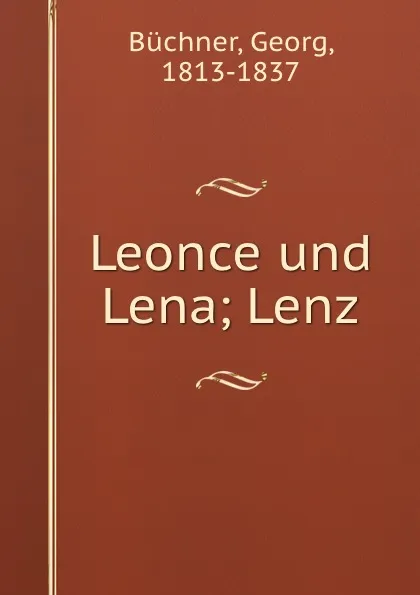 Обложка книги Leonce und Lena; Lenz, Georg Büchner