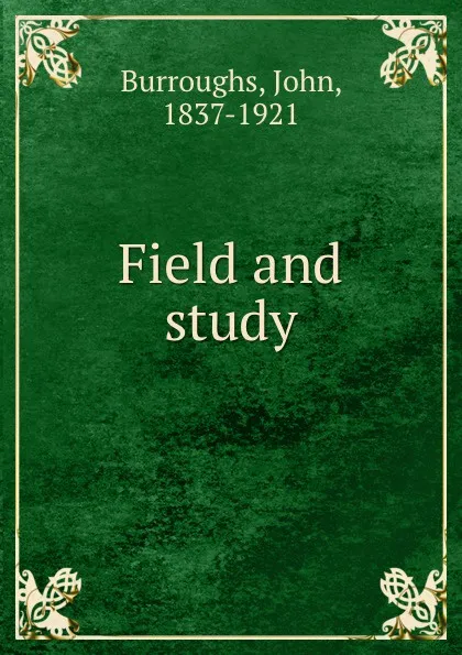 Обложка книги Field and study, John Burroughs