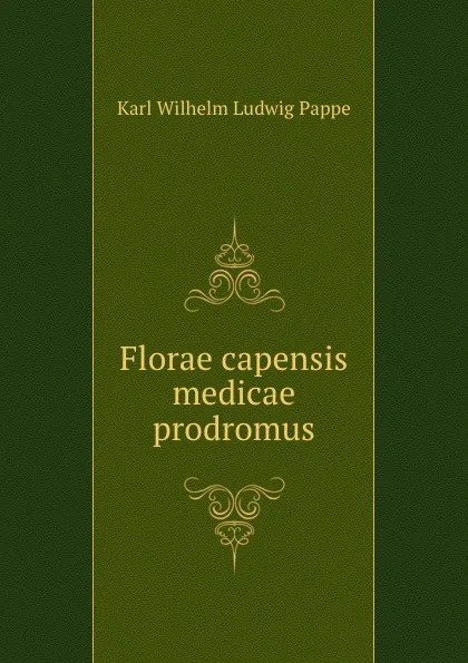 Обложка книги Florae capensis medicae prodromus, Karl Wilhelm Ludwig Pappe