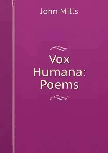 Обложка книги Vox Humana: Poems, John Mills
