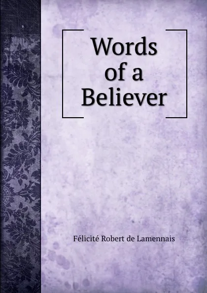 Обложка книги Words of a Believer, Félicité Robert de Lamennais