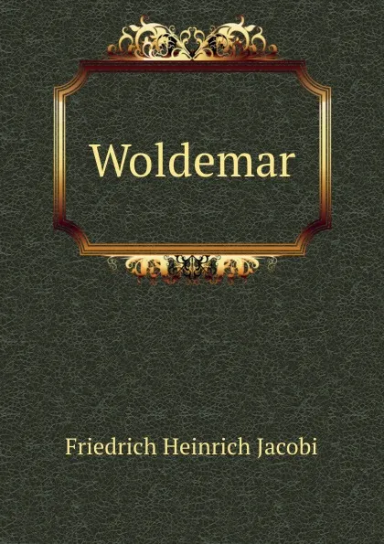 Обложка книги Woldemar., F.H. Jacobi