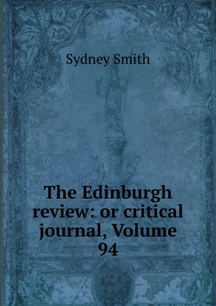 Обложка книги The Edinburgh review: or critical journal, Volume 94, Sydney Smith