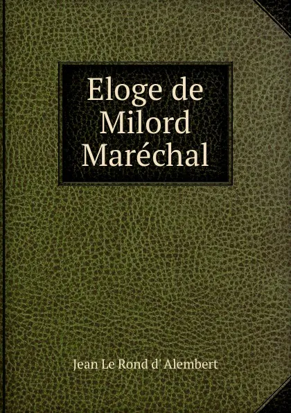 Обложка книги Eloge de Milord Marechal, Jean le Rond d' Alembert