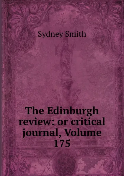 Обложка книги The Edinburgh review: or critical journal, Volume 175, Sydney Smith