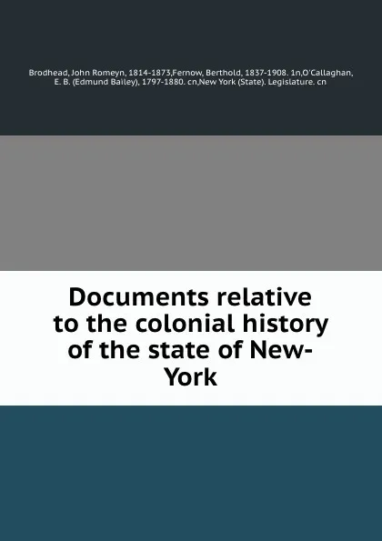 Обложка книги Documents relative to the colonial history of the state of New-York, John Romeyn Brodhead