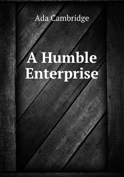 Обложка книги A Humble Enterprise, Ada Cambridge