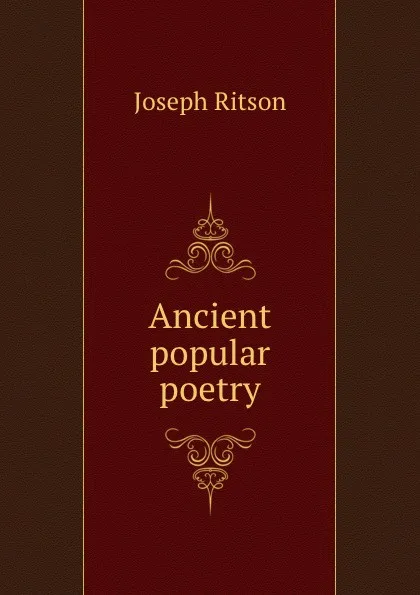 Обложка книги Ancient popular poetry, Joseph Ritson