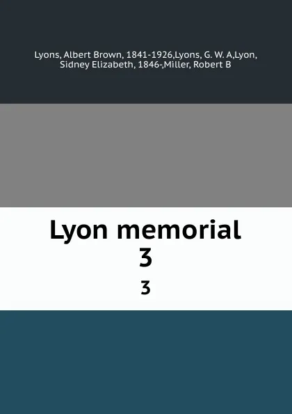 Обложка книги Lyon memorial. 3, Albert Brown Lyons