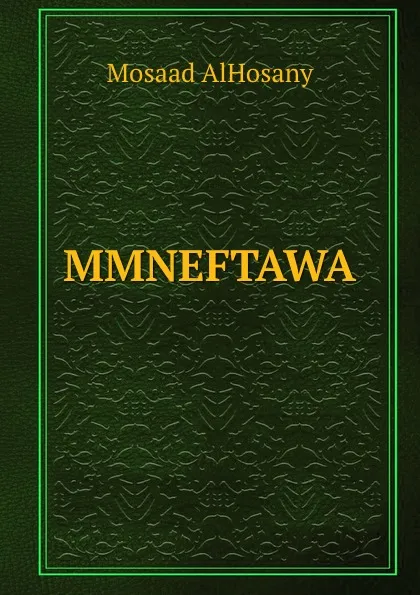 Обложка книги MMNEFTAWA, Mosaad AlHosany