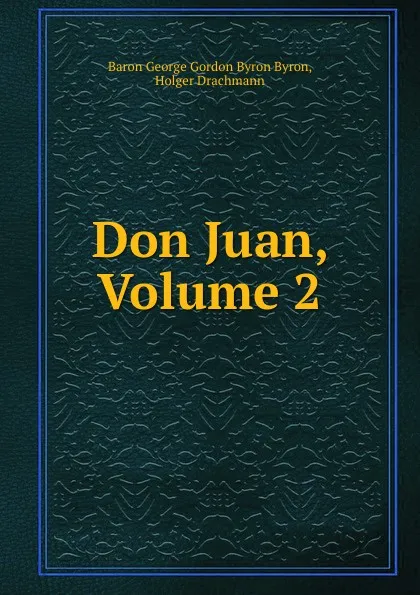 Обложка книги Don Juan, Volume 2, George Gordon Byron