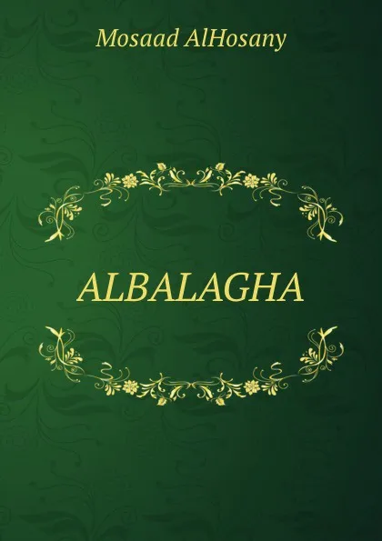 Обложка книги ALBALAGHA, Mosaad AlHosany