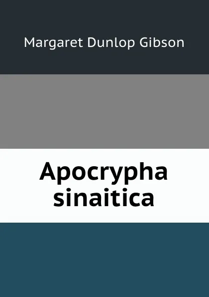 Обложка книги Apocrypha sinaitica, Margaret Dunlop Gibson