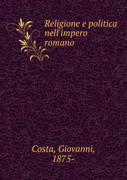 Обложка книги Religione e politica nell.impero romano, Giovanni Costa