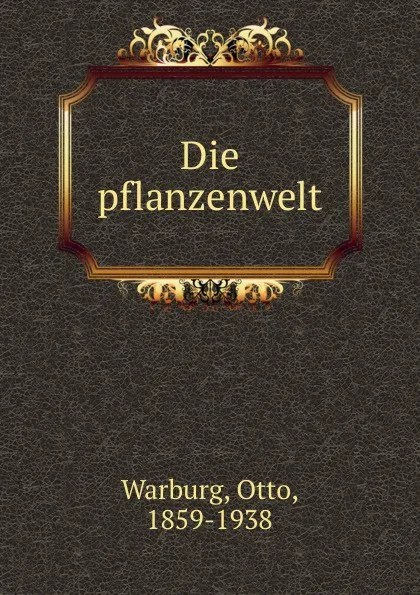 Обложка книги Die pflanzenwelt, Otto Warburg