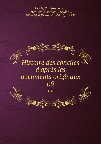 Обложка книги Histoire des conciles d.apres les documents originaux. t.9, Karl Joseph von Hefele