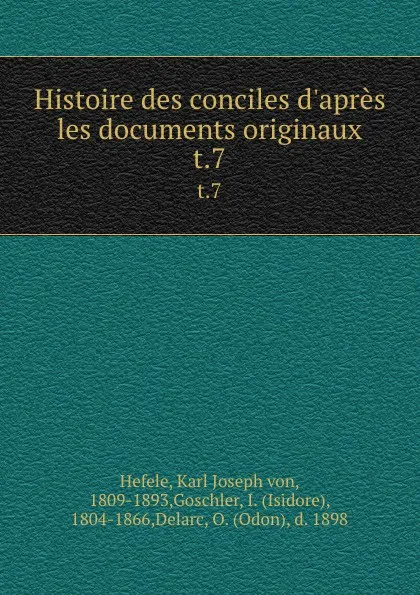 Обложка книги Histoire des conciles d.apres les documents originaux. t.7, Karl Joseph von Hefele